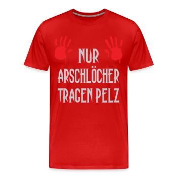 Nur Arschlöcher tragen Pelz - Männer Premium Bio T-Shirt - Rot - Vorne - Damien (186cm)