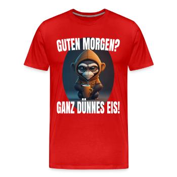 Guten Morgen? Ganz dünnes Eis! Morgenmuffel Affe - Männer Premium Bio T-Shirt - Rot - Vorne - Damien (186cm)