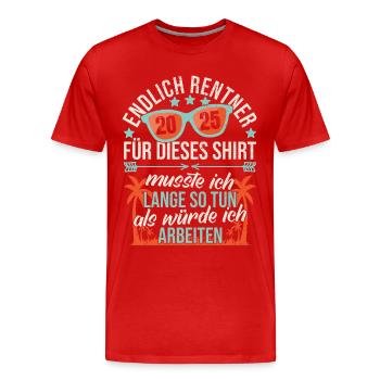Rentner 2025 Rente Ruhestand Pension Abschied - Männer Premium Bio T-Shirt - Rot - Vorne - Damien (186cm)