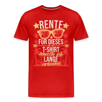 Rente 2025 Rentner Ruhestand Pension Abschied - Männer Premium Bio T-Shirt - Rot - Vorne - Damien (186cm)