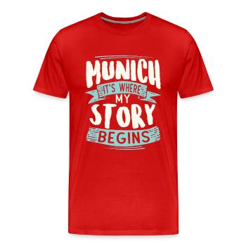 Munich, c'est là que commence mon histoire - T-shirt bio Premium Homme - rouge - Devant - Damien (186cm)