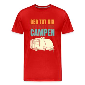 Der Tut Nix Der Will Nur Campen Camper Camping - Männer Premium Bio T-Shirt - Rot - Vorne - Damien (186cm)