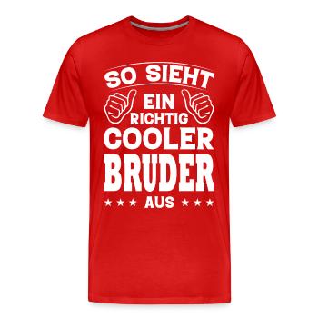 So Sieht Ein Richtig Cooler Bruder Aus Geschenk - Männer Premium Bio T-Shirt - Rot - Vorne - Damien (186cm)
