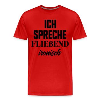 Ich spreche fließend ironisch lustige Sprüche - Männer Premium Bio T-Shirt - Rot - Vorne - Damien (186cm)