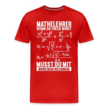 Mathe Mathelehrer - Männer Premium Bio T-Shirt - Rot - Vorne - Damien (186cm)