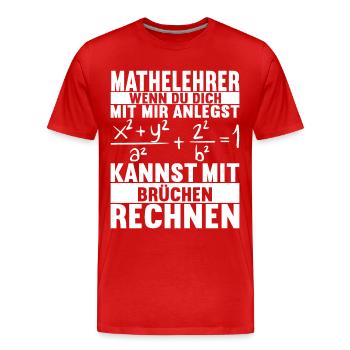 Mathe Mathelehrer - Männer Premium Bio T-Shirt - Rot - Vorne - Damien (186cm)