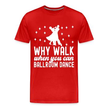 Ballsaal Tanz Ballsaaltänzer Gesellschaftstänzer - Männer Premium Bio T-Shirt - Rot - Vorne - Damien (186cm)