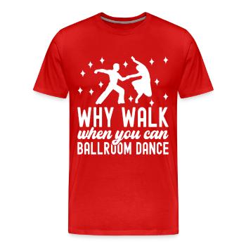 Ballsaal Tanz Ballsaaltänzer Gesellschaftstänzer - Männer Premium Bio T-Shirt - Rot - Vorne - Damien (186cm)
