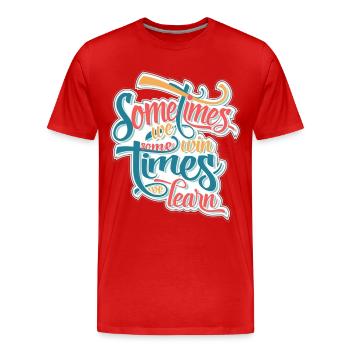 sometimes we win... - Männer Premium Bio T-Shirt - Rot - Vorne - Damien (186cm)