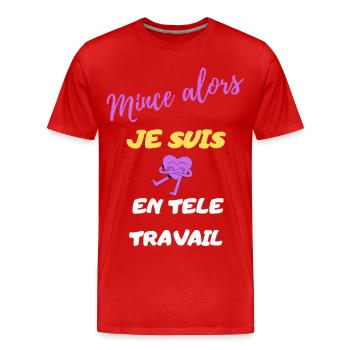 MINCE ALORS je suis en télétravail - T-shirt bio Premium Homme - rouge - Devant - Damien (186cm)