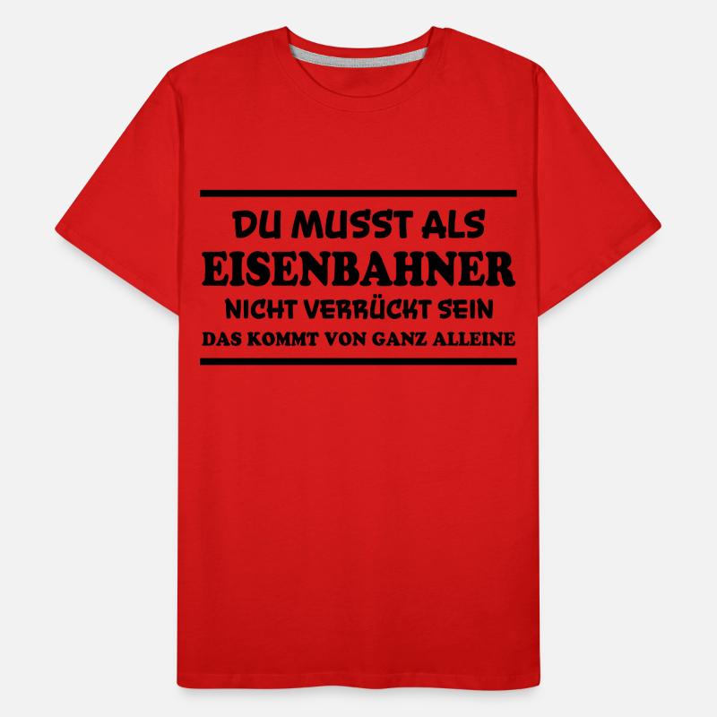 Eisenbahner Spruch Lokführer Eisenbahner Geschenk Männer Premium Bio T-Shirt