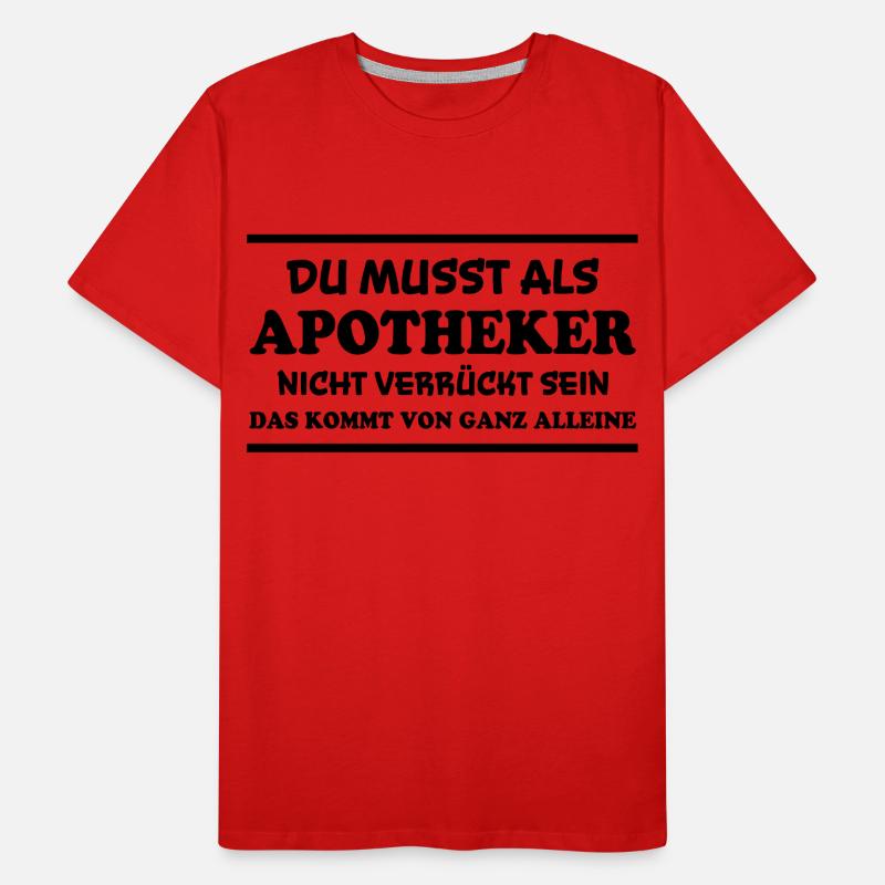 Apotheker Spruch Beruf Lustiges Apotheker Geschenk Männer Premium Bio T-Shirt
