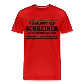 Schreiner Spruch Beruf Lustiges Schreiner Geschenk - Männer Premium Bio T-Shirt - Rot - Vorne - Damien (186cm)