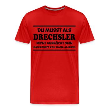 Drechsler Spruch Job Lustiges Drechsler Geschenk - Männer Premium Bio T-Shirt - Rot - Vorne - Damien (186cm)