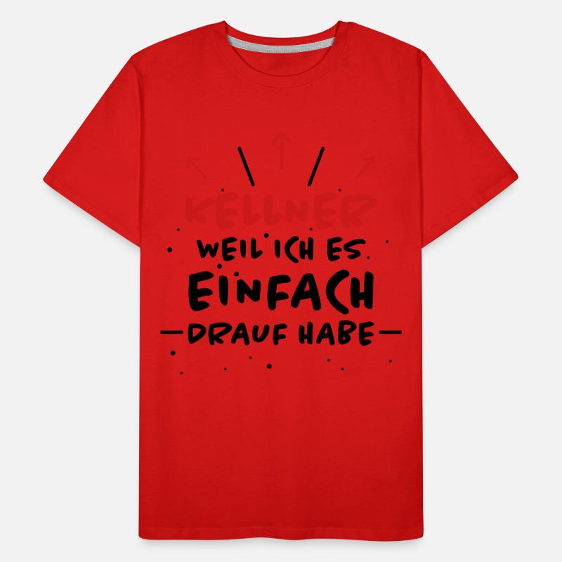 Kellner Spruch Restaurant Lustige Kellner Geschenk Männer Premium Bio T-Shirt