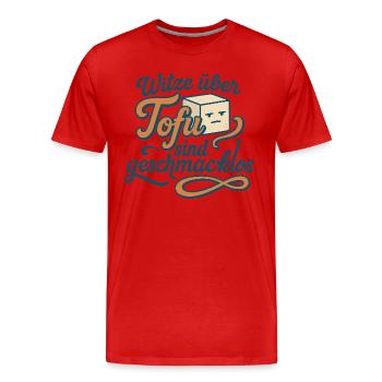 Les blagues sur le tofu sont insipides ! Dicton de tofu. - T-shirt bio Premium Homme - rouge - Devant - Damien (186cm)