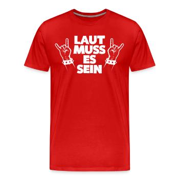 LAUT MUSS ES SEIN - Männer Premium Bio T-Shirt - Rot - Vorne - Damien (186cm)