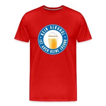kein alkohol Spruch bier weizen festival party - Männer Premium Bio T-Shirt - Rot - Vorne - Damien (186cm)