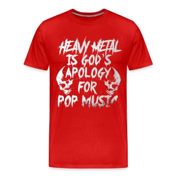 Heavy Metal ist Gottes Entschuldigung für Popmusik - Männer Premium Bio T-Shirt - Rot - Vorne - Damien (186cm)