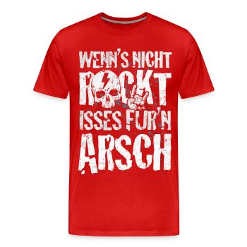 Wenn's nicht Rockt - für'n Arsch Heavy Metal Musik - Männer Premium Bio T-Shirt - Rot - Vorne - Damien (186cm)