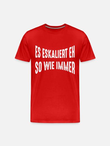 Es eskaliert eh - Männer Premium Bio T-Shirt - Rot