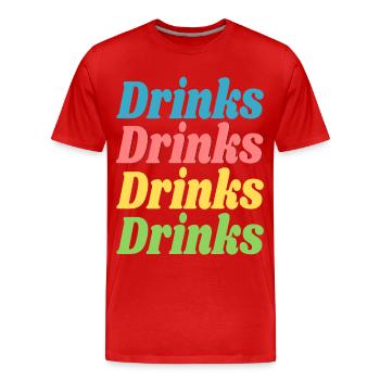 Drinks Drinks Drinks Drinks / Sprüche / Trend - Männer Premium Bio T-Shirt - Rot - Vorne - Damien (186cm)