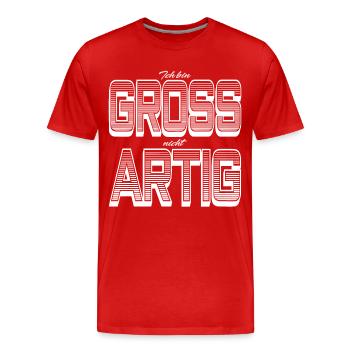 GROSS nicht ARTIG - Männer Premium Bio T-Shirt - Rot - Vorne - Damien (186cm)