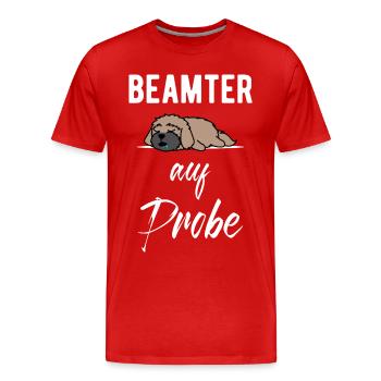 Beamter Auf Probe Hund Verbeamtung Beamten - Männer Premium Bio T-Shirt - Rot - Vorne - Damien (186cm)