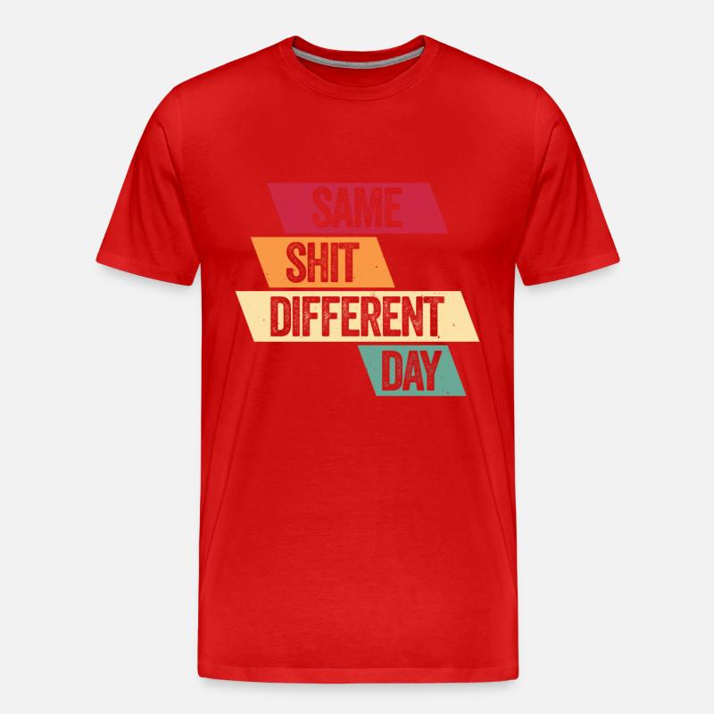 Same Shit - Different Day - Männer Premium Bio T-Shirt - Rot