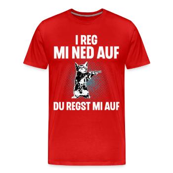 I Reg Mi Net Auf, Du Regst Mi Auf Schwäbisch - Männer Premium Bio T-Shirt - Rot - Vorne - Damien (186cm)