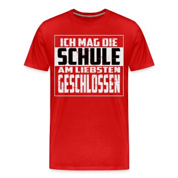 Ich mag die Schule, am liebsten Geschlossen - Männer Premium Bio T-Shirt - Rot - Vorne - Damien (186cm)