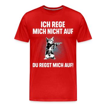Ich Reg Mich Nicht Auf Du Regst Mich Auf - Männer Premium Bio T-Shirt - Rot - Vorne - Damien (186cm)