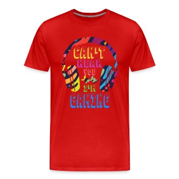 Can't hear you I'm Gaming - Lustiges Video Gamer Geschenk - Männer Premium Bio T-Shirt - Rot - Vorne - Damien (186cm)