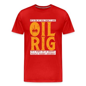 Ce n’est pas grave si vous n’aimez pas Oil Rig... - T-shirt bio Premium Homme - rouge - Devant - Damien (186cm)