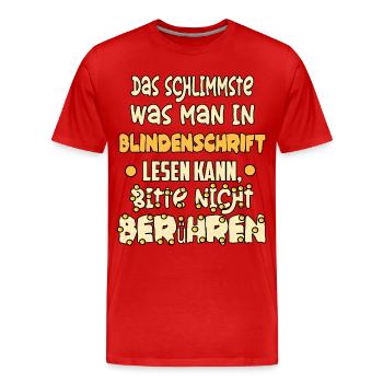 Blindenschrift bitte nicht berühren ! - Männer Premium Bio T-Shirt - Rot - Vorne - Damien (186cm)