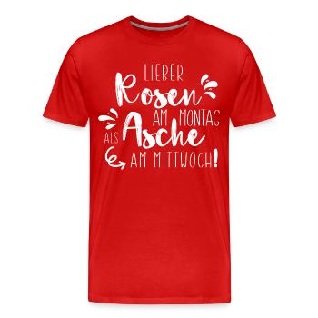 Lieber Rosen am Montag als Asche - Männer Premium Bio T-Shirt - Rot - Vorne - Damien (186cm)