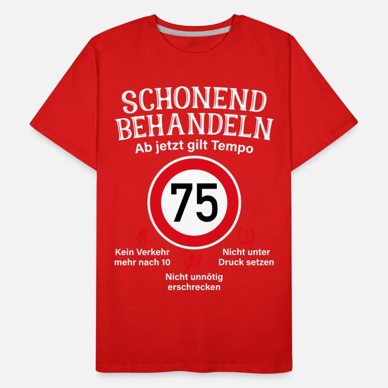 75. Geburtstag Schonend Behandeln 75 Tempolimit 75 Männer Premium Bio T-Shirt