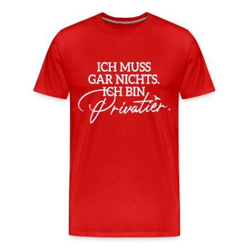 Privatier Ich Muss Gar Nichts Unternehmer Freiheit - Männer Premium Bio T-Shirt - Rot - Vorne - Damien (186cm)