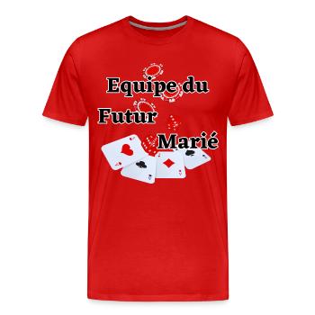 Team équipe Futur Marié Poker. Fête EVG mariage - T-shirt bio Premium Homme - rouge - Devant - Damien (186cm)
