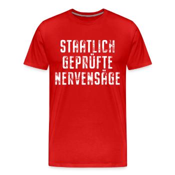 Staatlich Geprüfte Nervensäge Schwester Pubertät - Männer Premium Bio T-Shirt - Rot - Vorne - Damien (186cm)