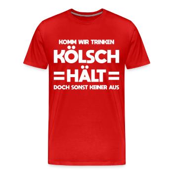 Köln Komm Wir Trinken Kölsch Kölle Kölner Karneval - Männer Premium Bio T-Shirt - Rot - Vorne - Damien (186cm)
