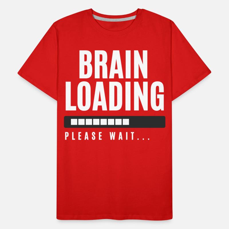 Brain Loading Please Wait Men's Premium Organic T-Shirt