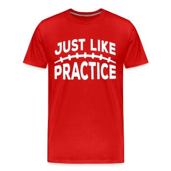 Just Like Practice American Football - Männer Premium Bio T-Shirt - Rot - Vorne - Damien (186cm)