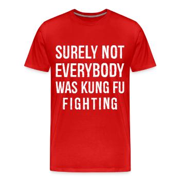 surly not everybody was kung fu fighting funny - T-shirt bio Premium Homme - rouge - Devant - Damien (186cm)