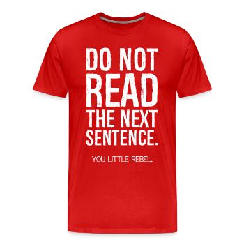 do not read the next sentence funny shirt - Men's Premium Organic T-Shirt - red - Front - Damien (186cm)