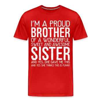 I'm a proud brother of a wonderful sweet funny - T-shirt bio Premium Homme - rouge - Devant - Damien (186cm)