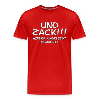 UND ZACK WIEDER UNBELIEBT GEMACHT Spruch - Männer Premium Bio T-Shirt - Rot - Vorne - Damien (186cm)