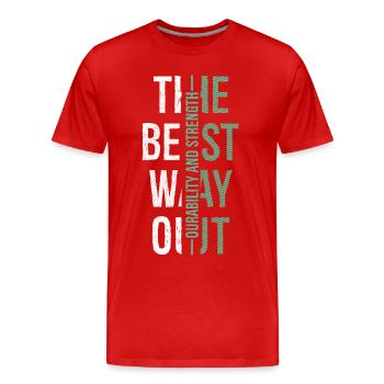 La meilleure façon de s’en sortir : notre capacité et notre force - T-shirt bio Premium Homme - rouge - Devant - Damien (186cm)