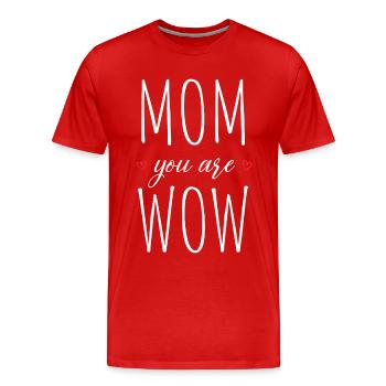 Maman tu es Wow Maman Tu es Wow Maman Fête des Mères - T-shirt bio Premium Homme - rouge - Devant - Damien (186cm)