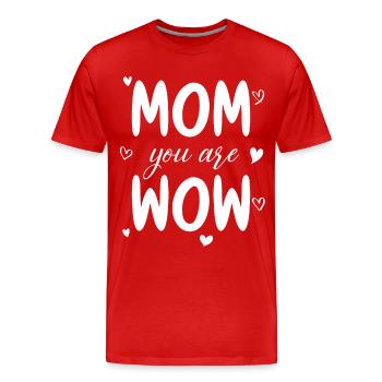 Maman tu es Wow Maman Tu es Wow Maman Fête des Mères - T-shirt bio Premium Homme - rouge - Devant - Damien (186cm)